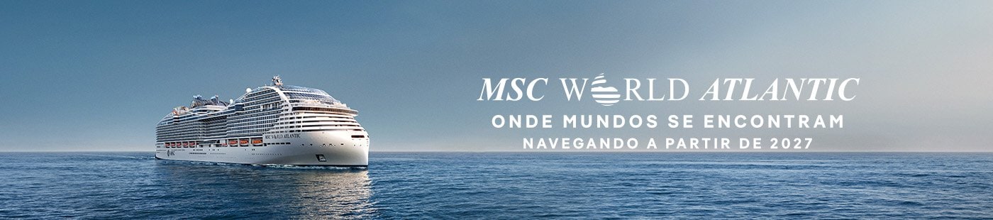MSC World Atlantic | MSC Cruzeiros MSC World Atlantic | MSC Cruzeiros
