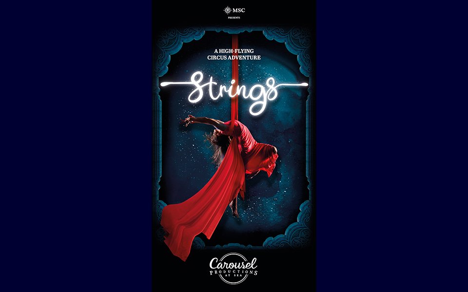 Strings, Carousel Production at Sea | MSC Cruises Strings, Carousel Production at Sea | MSC Cruises